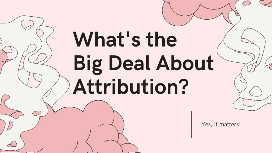 What the Big Deal About Attribution?